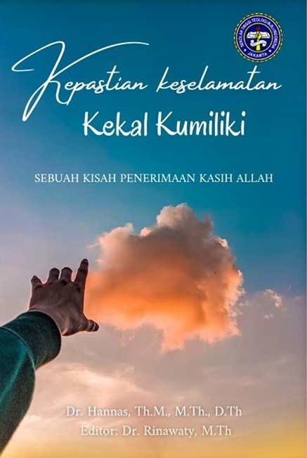 KEPASTIAN KESELAMATAN KEKAL KUMILIKI : Sebuah Kisah Penerimaan Kasih Allah